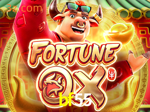 bf55 Slot Fortune Ox⭐️Login Site oficial⭐️bf55 Plataforma